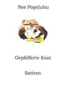 bokomslag Gepfefferte Kost: Satiren