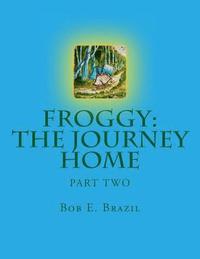 bokomslag Froggy: The Journey Home PT 1