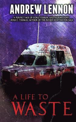 A Life to Waste: A Novel of Violence and Horror 1