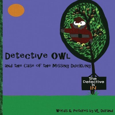 Detective Owl and the Case of the Missing Duckling 1
