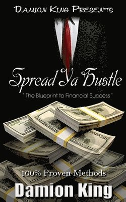 bokomslag Spread Ya Hustle: The Blueprint to Financial Success