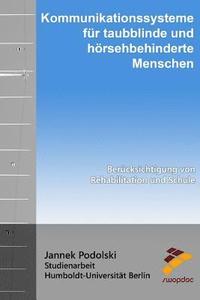 bokomslag Kommunikationssysteme für taubblinde und hörsehbehinderte Menschen: Berücksichtigung von Rehabilitation und Schule