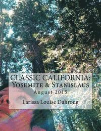 bokomslag Classic California: Yosemite & Stanislaus: August 2015