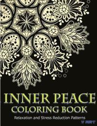 Tanakorn Suwannawat - Inner Peace Coloring Book: Coloring Books for Adults Relaxation: Relaxation & Stress Reduction Patterns, Häftad