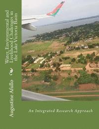 bokomslag Water, Environmental and Livelihood Challenges in the Lake Victoria Basin: An Integrated Research Approach