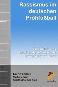 Rassismus im deutschen Profifußball: Ein Einblick in die Entwicklungstendenzen der vergangenen 25 Jahre 1