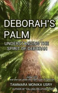 Tammara Monika Usry, It's All about Him Media &. Publishing - Deborah's Palm: Understanding the Spirit of Deborah, Häftad