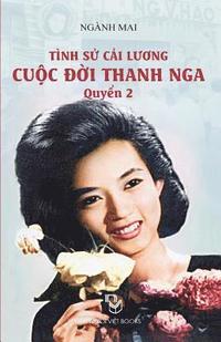 bokomslag Tinh Su Cai Luong Cuoc Doi Thanh Nga - Quyen 2