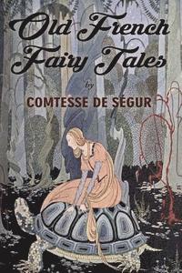 bokomslag Old French Fairy Tales: Illustrated