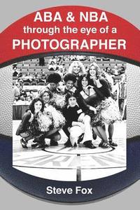 bokomslag ABA & NBA Through the Eye of a Photographer