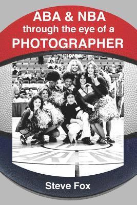 Steve R. Fox - ABA & NBA Through the Eye of a Photographer, Häftad
