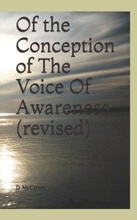 bokomslag Of the conception of the Voice Of Awareness (revised)