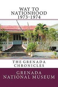 bokomslag Way to Nationhood 1973-1974: The Grenada Chronicles