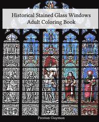 Historical Stained Glass Windows Adult Coloring Book 1