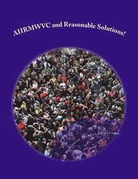 bokomslag AIIRMWVC and Reasonable Solutions!: Aliens, Illegal Immigrants, Refugees, Migrant Workers and other Victims of Capitalism!