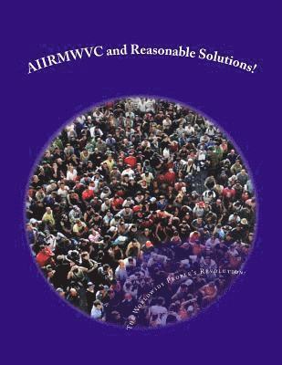 bokomslag AIIRMWVC and Reasonable Solutions!: Aliens, Illegal Immigrants, Refugees, Migrant Workers and other Victims of Capitalism!