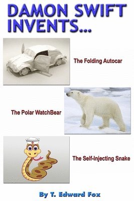 Thomas Hudson, T. Edward Fox - Damon Swift Invents...: Another trio of Damon Swift Invention Stories, Häftad