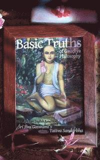 bokomslag Basic Truths of Gaudiya Philosophy: An English Rendition of Sri Jiva Goswami's Tattva Sandarbha
