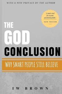 bokomslag The God Conclusion: Why Smart People Still Believe