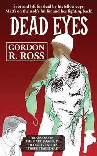 bokomslag Dead Eyes: Book One in the Matt Jagger, P.I. Triliogy, 'Three Times Dead'