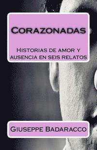 bokomslag Corazonadas: Historias de amor y ausencia en seis relatos