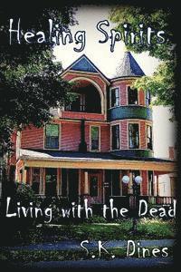 Healing Spirits: Living with the Dead 1