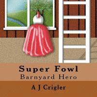 bokomslag Super Fowl: Barnyard Hero