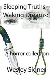 bokomslag Sleeping Truths, Waking Dreams: A horror collection