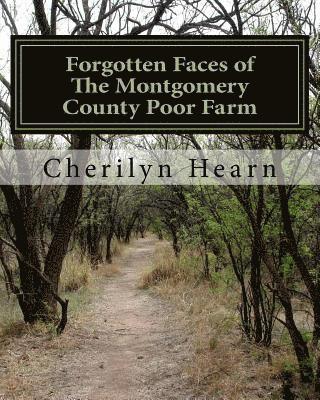 Cherilyn Hearn - Forgotten Faces: The Montgomery County Poor Farm, Revised, Häftad