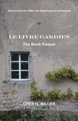 bokomslag Le Livre Gardien the Book Keeper: Discoveries Are Often the Beginning of Adventures