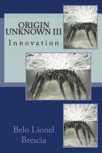 Origin Unknown III: Innovation 1