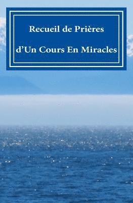 bokomslag Recueil de Prières: d'Un Cours En Miracles!!