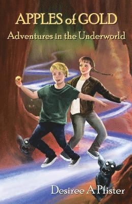 Apples of Gold: Adventures in the Underworld 1