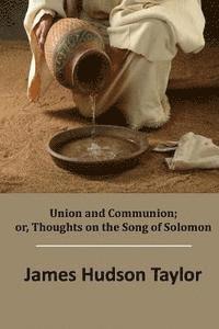 bokomslag Union and Communion; or, Thoughts on the Song of Solomon