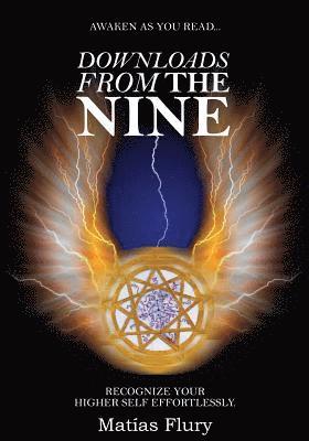 Downloads From the Nine: Recognize Your Higher Self Effortlessly 1