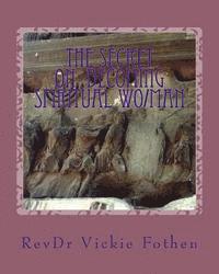 bokomslag The Secret on Becoming Spiritual Wo/Man: Eternal Bible Workbook Revealed