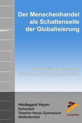 bokomslag Der Menschenhandel als Schattenseite der Globalisierung: Facharbeit über organisierte Schleuser und Zwangsprostitution