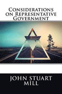 John Stuart Mill - Considerations on Representative Government, Häftad