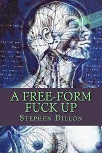 bokomslag A Free-Form Fuck Up: (poem collection)