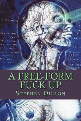 A Free-Form Fuck Up: (poem collection), Häftad