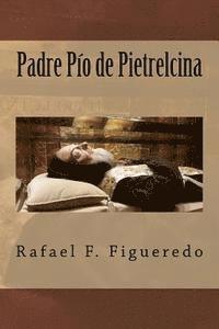 bokomslag Padre Pio de Pietrelcina: "Te regalare una esplendida corona"