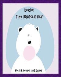 Dexter, The (Un)Polar Bear 1