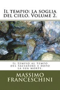 bokomslag Il tempio: la soglia del cielo. Volume 2.: Il tempio al tempo del Salvatore e dopo la sua morte.