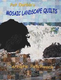 Mosaic Landscape Quilts: Artistic Patchwork 1