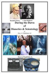 During the Dawn of Dianetics and Scientology