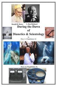 During the Dawn of Dianetics and Scientology 1