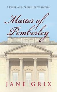 bokomslag Master of Pemberley: A Pride and Prejudice Variation