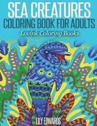 Lovink Coloring Books, Lily Edwards - Sea Creatures Coloring Book for Adults: Lovink Coloring Books, Häftad