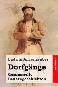 bokomslag Dorfgänge: Gesammelte Bauerngeschichten