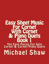 bokomslag Easy Sheet Music For Cornet With Cornet & Piano Duets Book 1